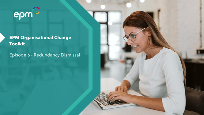 Image for EPM Organisational Change Toolkit: Episode 6 – Redundancy Dismissal